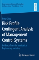 Risk Profile Contingent Analysis of Management Control Systems: Evidence from the Mechanical Engineering Industry 3658280905 Book Cover