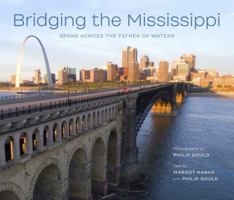 Bridging the Mississippi: Spans Across the Father of Waters 0807172227 Book Cover