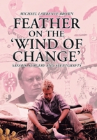 Feather on the 'Wind of Change' Safaris, Surgery and Stentgrafts 1984502433 Book Cover