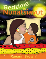 Bedtime in Nunatsiavut 1551528878 Book Cover