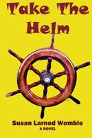 Take the Helm 0991397770 Book Cover