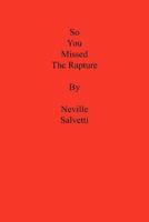 So You Missed the Rapture 1477101403 Book Cover