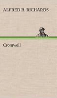 Cromwell; a drama. 1530977487 Book Cover