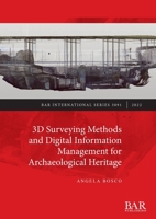 3D Surveying Methods and Digital Information Management for Archaeological Heritage 1407359738 Book Cover