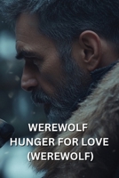 Werewolf Hunger for Love (Werewolf) B0DRRQ3WPS Book Cover