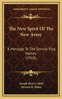 The New Spirit of the New Army; A Message to the Service Flag Homes 1014878896 Book Cover