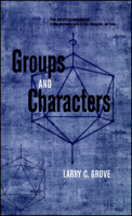 Groups and Characters (Pure and Applied Mathematics: A Wiley-Interscience Series of Texts, Monographs and Tracts) 0471163406 Book Cover