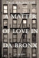 A Matter of Love in da Bronx: A 1950's Diary 1620062151 Book Cover