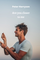Are you closer to me 8219215291 Book Cover