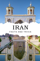 Iran Facts and Trivia B0DRST5129 Book Cover