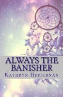 Always The Banisher 1495378640 Book Cover