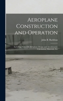 Aeroplane Construction And Operation: Including Notes On Aeroplane Design And Aerodynamic Calculation, Materials, Etc. 1017427402 Book Cover