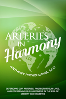 Arteries in Harmony: Defending Our Arteries, Protecting Our Lives and Preserving Our Happiness in the Era of Obesity and Diabetes 1946697990 Book Cover