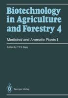 Biotechnology in Agriculture and Forestry, Volume 4: Medicinal and Aromatic Plants I 3642730280 Book Cover