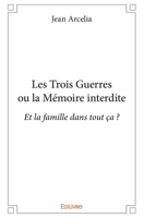 Les Trois Guerres ou la Mémoire interdite (French Edition) 241435691X Book Cover