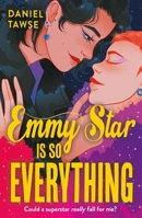 Emmy Star Is So Everything: A Joyful Queer Romance Set at Drama School 1444971603 Book Cover