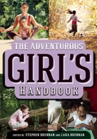 The Adventurous Girl's Handbook: For Ages 9 to 99 1628737085 Book Cover