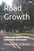 Road Growth: A story of sales mistakes, mentors, growth and the road to success (Today and Onward) B0FRMZZXPM Book Cover
