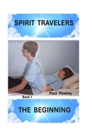 Spirit Travelers The Beginning B0DRV3KGML Book Cover