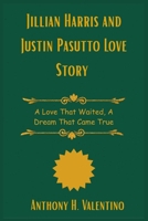 Jillian Harris and Justin Pasutto Love Story B0FP2FB8Z9 Book Cover