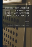York Junior College of the York Collegiate Institute Annual Catalogue; 1942-1943 1014433991 Book Cover