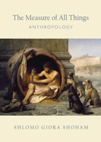 The Measure of All Things: Anthropology 1443842702 Book Cover