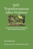 Self-Transformation After Violence: emotional and physical safetifying after interpersonal violence B0BCD2F98N Book Cover