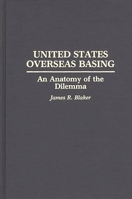 United States Overseas Basing: An Anatomy of the Dilemma 0275936651 Book Cover