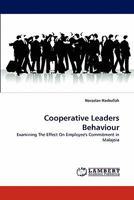 Cooperative Leaders Behaviour: Examining The Effect On Employee's Commitment in Malaysia 3844381538 Book Cover