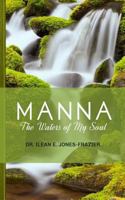 Manna: The Waters of My Soul 1522881069 Book Cover