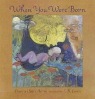When You Were Born 0763614386 Book Cover