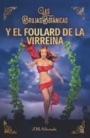 Las Brujas Botanicas Y El Foulard de la Virreina: Novela de Misterio y Thriller B09RJR27T3 Book Cover