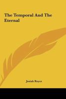 The Temporal And The Eternal 142533704X Book Cover