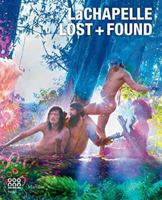 LaChapelle: Lost and Found 8831727184 Book Cover