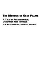 The Murder of Olof Palme: A Tale of Assassination, Deception and Intrigue (Scandinavian Studies (Lewiston, N.Y.), V. 10.) 0773408010 Book Cover