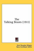 The Talking Beasts: A Book Of Fable Wisdom 1514334259 Book Cover