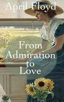 From Admiration to Love 1533412375 Book Cover