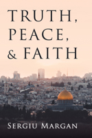 Truth, Peace, and Faith B0FZCL8SMB Book Cover