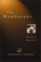 The Mandaeans: The Last Gnostics 0802833500 Book Cover
