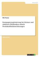 Kampagnenoptimierung bei kleinen und mittleren Filialbanken mittels Produktaffinit�tssch�tzungen 3668804338 Book Cover