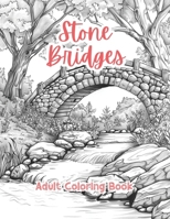 Stone Bridges Adult Coloring Book Grayscale Images By TaylorStonelyArt: Volume I (Intricate Mandala Patterns For Adults) B0CVV82H7X Book Cover