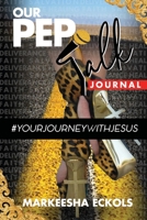 Our Pep Talk #yourjourneywithjesus 1716863473 Book Cover
