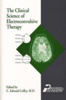 Clinical Science of Electroconvulsive Therapy 0880484705 Book Cover