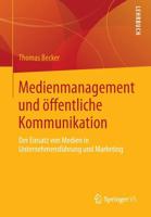 Medienmanagement Und Offentliche Kommunikation: Der Einsatz Von Medien in Unternehmensfuhrung Und Marketing 3658008865 Book Cover