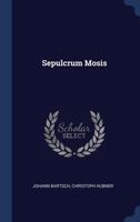 Sepulcrum Mosis 1178986721 Book Cover