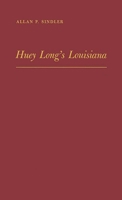 Huey Long's Louisiana: State Politics, 1920-1952 031322692X Book Cover