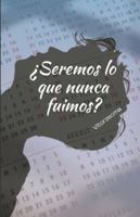 ¿Seremos lo que nunca fuimos?: Narrado en futuro simple y futuro perfecto (Spanish Edition) B0FD86QJ9T Book Cover