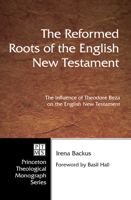 The Reformed Roots of the English New Testament 149822802X Book Cover