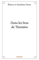 Dans les bras de Thanatos (French Edition) 2334225967 Book Cover