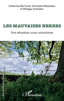Les mauvaises herbes: Une éducation sous contraintes (Rue Des Écoles) (French Edition) 2343232571 Book Cover